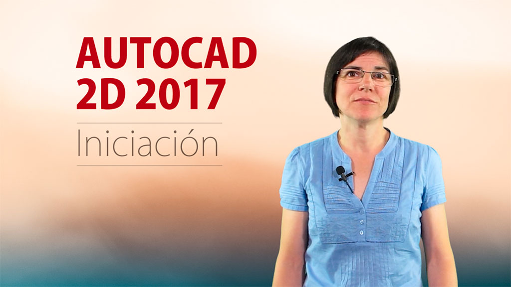 Curso de AutoCAD 2D 2017 Iniciación.
