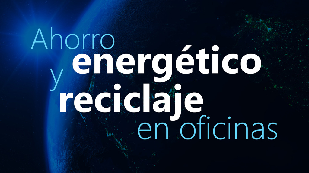 Curso de Ahorro Energético y Reciclaje en Oficinas.