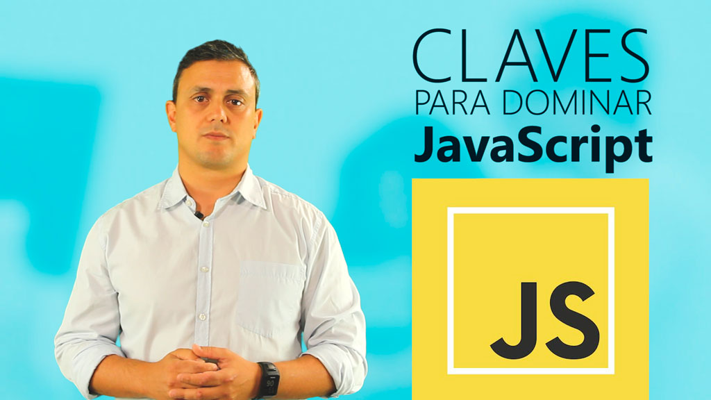 Curso de Claves para dominar JavaScript