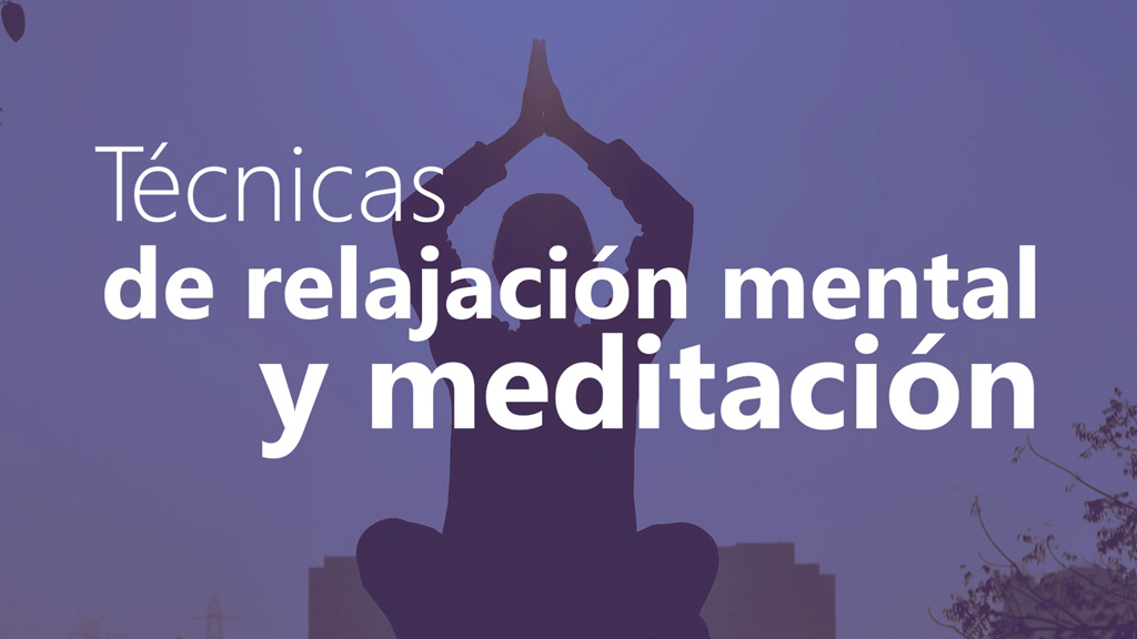 Curso de Técnicas de Relajación Mental y Meditación.