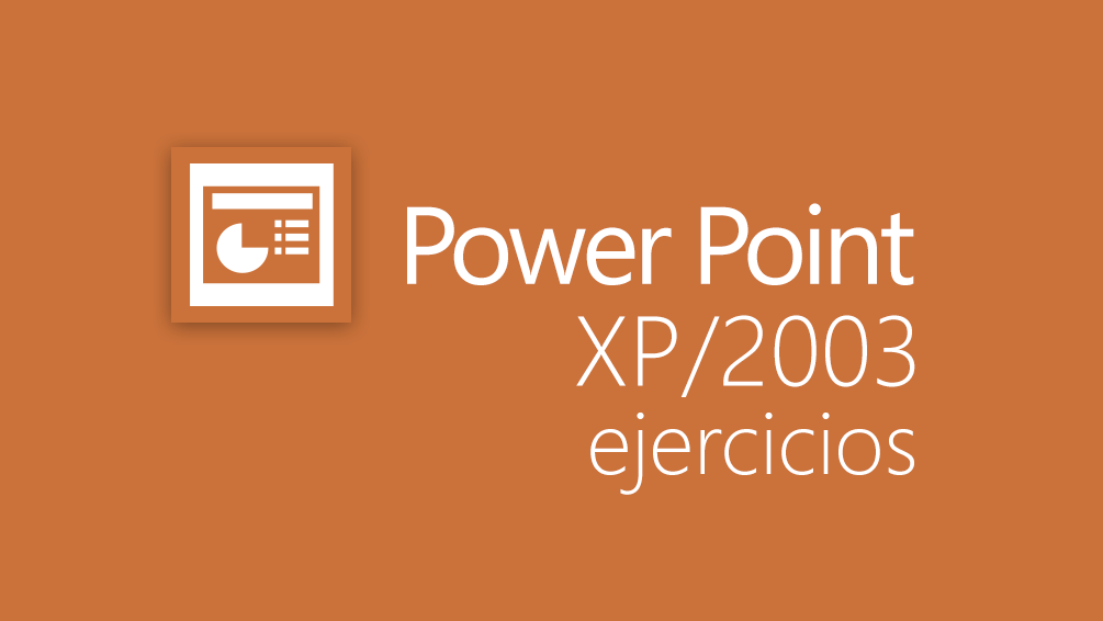 Curso de Ejercicios de PowerPoint XP/2003