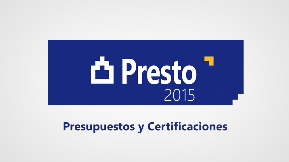 Curso de Presto 2015. Presupuestos y certificaciones