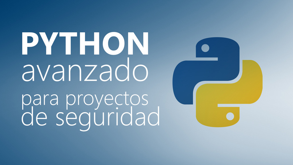 Curso de Python avanzado para proyectos de seguridad