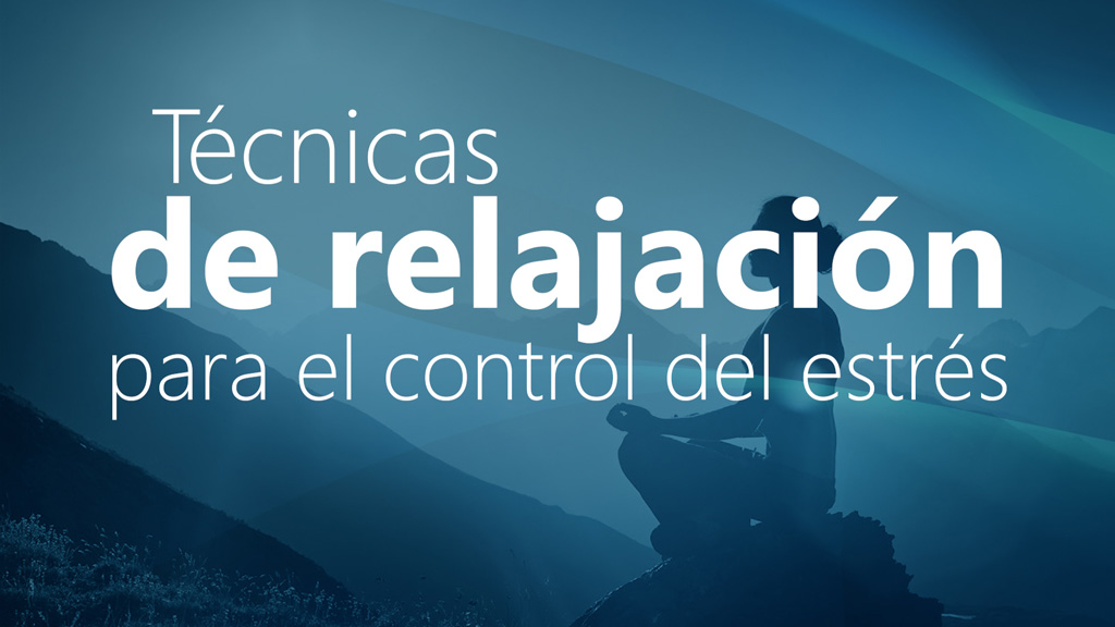 Curso de Técnicas de Relajación para el Control del Estrés.