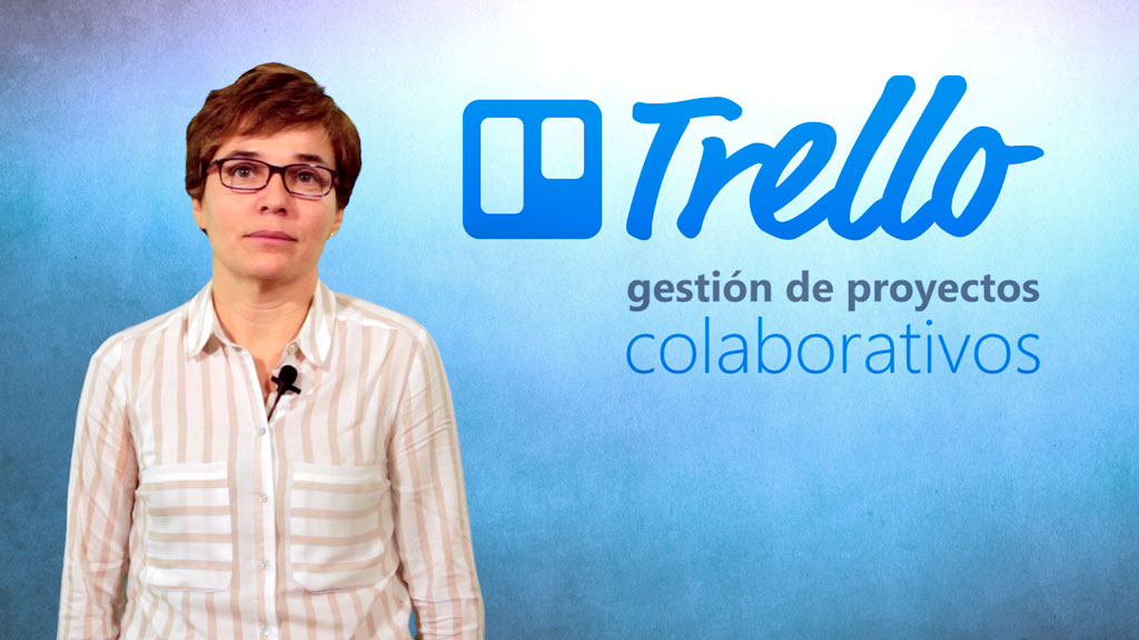 Curso de Gestión de Proyectos Colaborativos con Trello